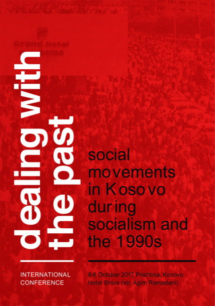 Меѓународна конференција „Соочување со минатото: Социјалните движења во Косово за време на социјализмот и 1990тите“